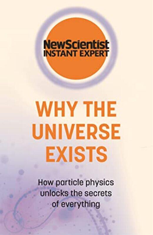 

Why the Universe Exists by New Scientist-Paperback