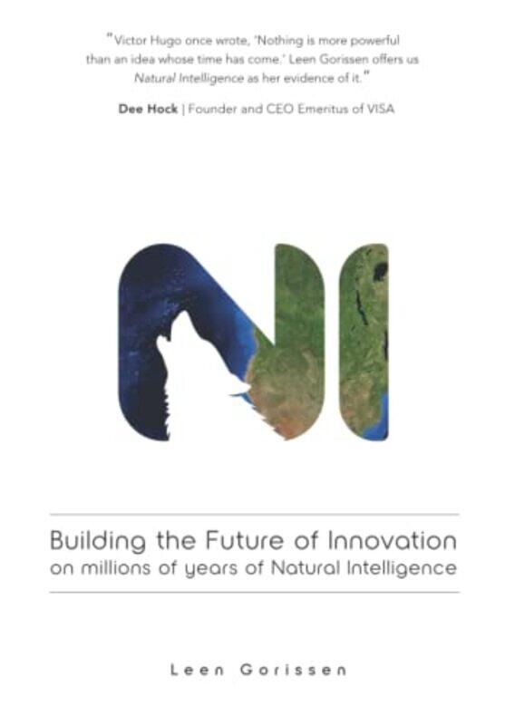 Building the Future of Innovation on millions of years of Natural Intelligence by Leen Gorissen-Paperback