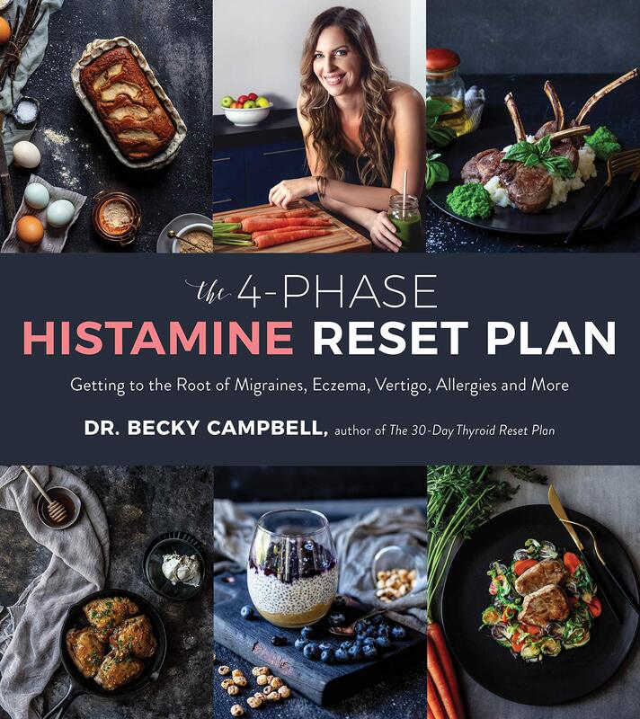 The 4-Phase Histamine Reset Plan: Getting to the Root of Migraines, Eczema, Vertigo, Allergies and M