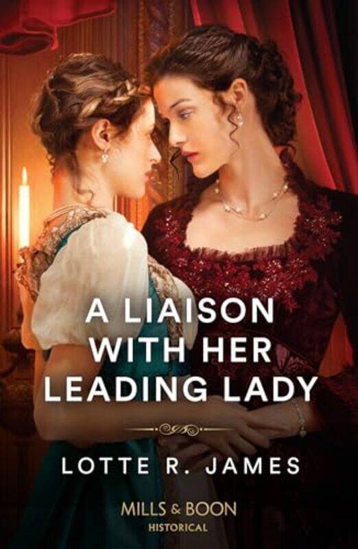

A Liaison With Her Leading Lady by Lotte R James-Paperback