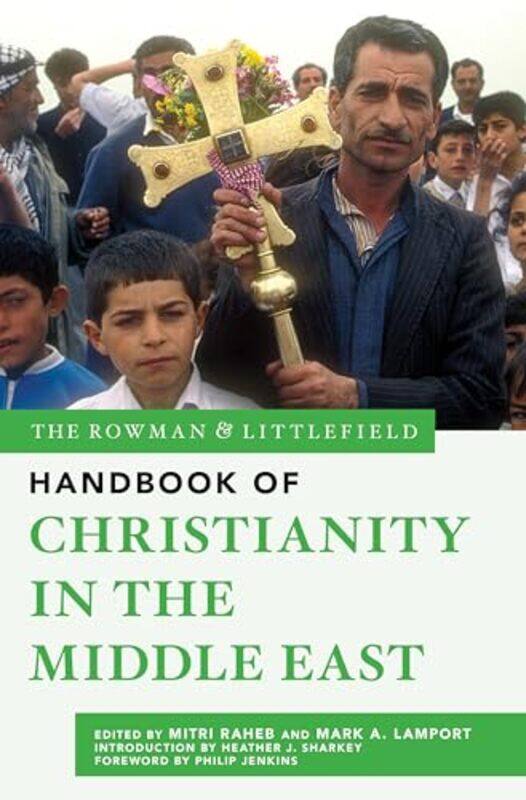 

The Rowman & Littlefield Handbook of Christianity in the Middle East by Philip Bump-Hardcover
