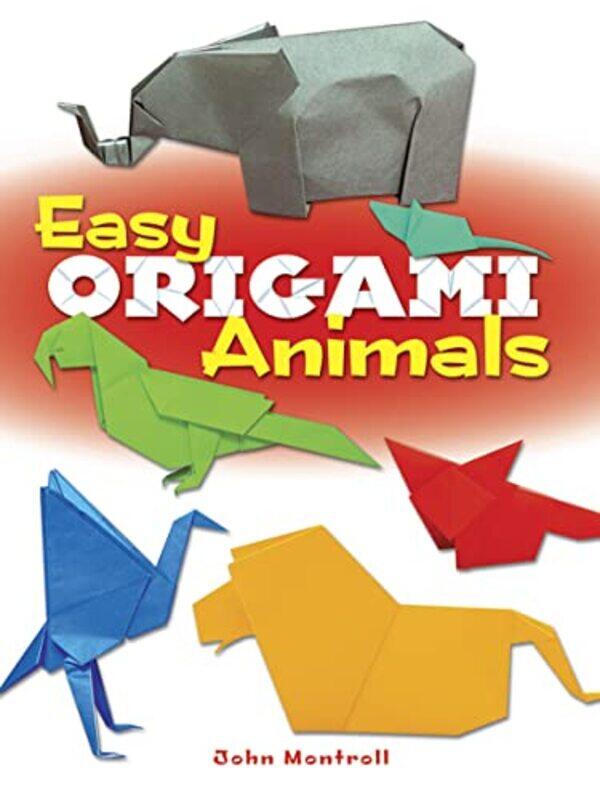 

Easy Origami Animals by John Montroll-Paperback