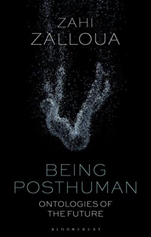 

Being Posthuman by Zahi Department of Foreign Languages and Literatures / Whitman College, Whitman College, USA Zalloua-Paperback