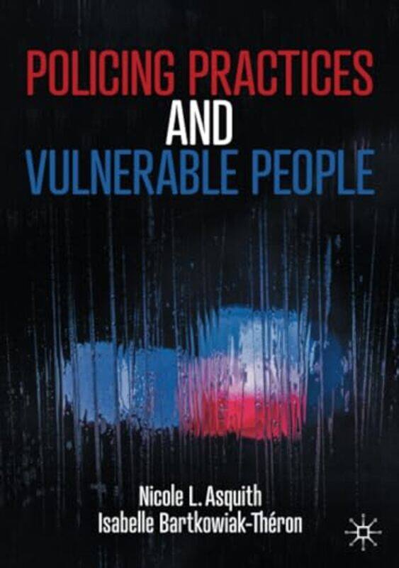 

Policing Practices and Vulnerable People by Dr Gareth Moore-Paperback