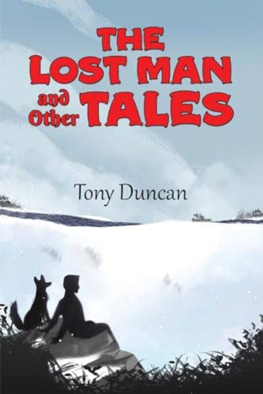 

The Lost Man And Other Tales by Tony Duncan-Paperback