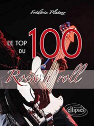 Le Top 100 Du Rocknroll By Fr D Ric Platzer Paperback