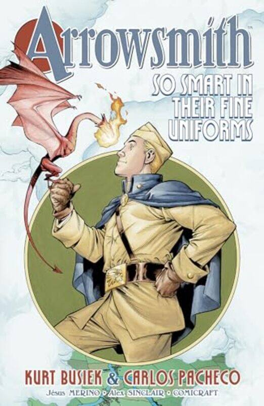 

Arrowsmith So Smart in their Fine Uniforms Volume 1 by Kurt Busiek-Paperback