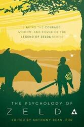 The Psychology of Zelda: Linking Our World to the Legend of Zelda Series.paperback,By :Bean, Anthony