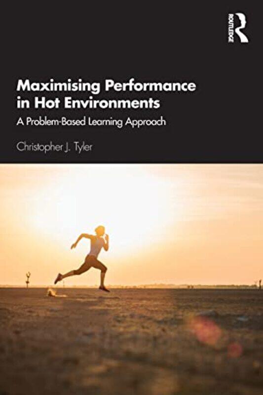 

Maximising Performance in Hot Environments by Christopher Tyler-Paperback