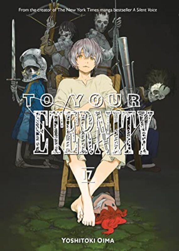 

To Your Eternity 17 by Yoshitoki Oima-Paperback