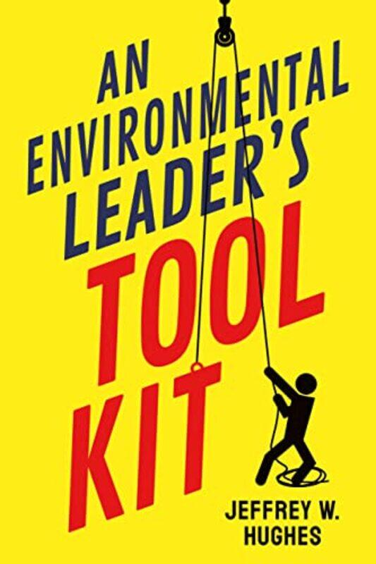 

An Environmental Leaders Tool Kit by Jeffrey W Hughes-Paperback