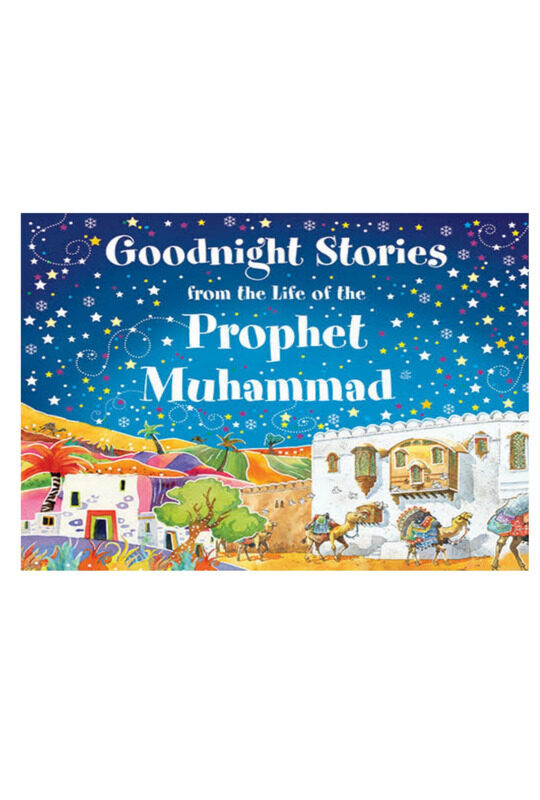 

Goodnight Stories From the Life of the Prophet Muhammad, Hardcover Book, By: Saniyasnain Khan