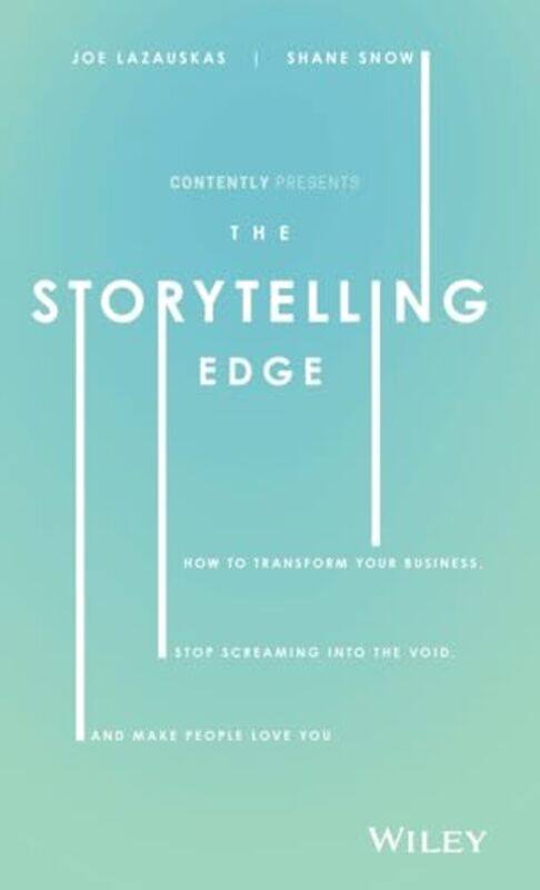 

The Storytelling Edge by Shane SnowJoe LazauskasInc Contently-Hardcover