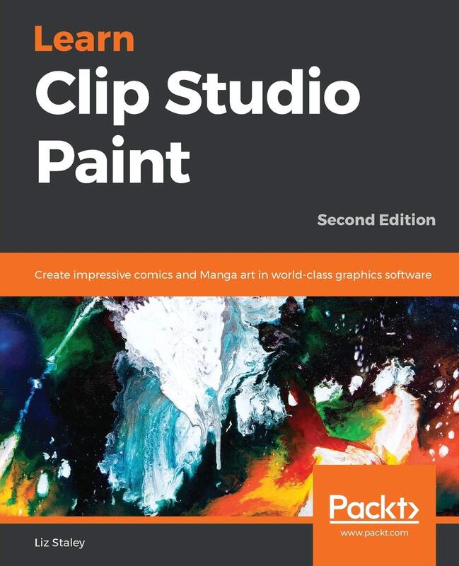 Learn Clip Studio Paint: Create impressive comics and Manga art in world-class graphics software, 2n