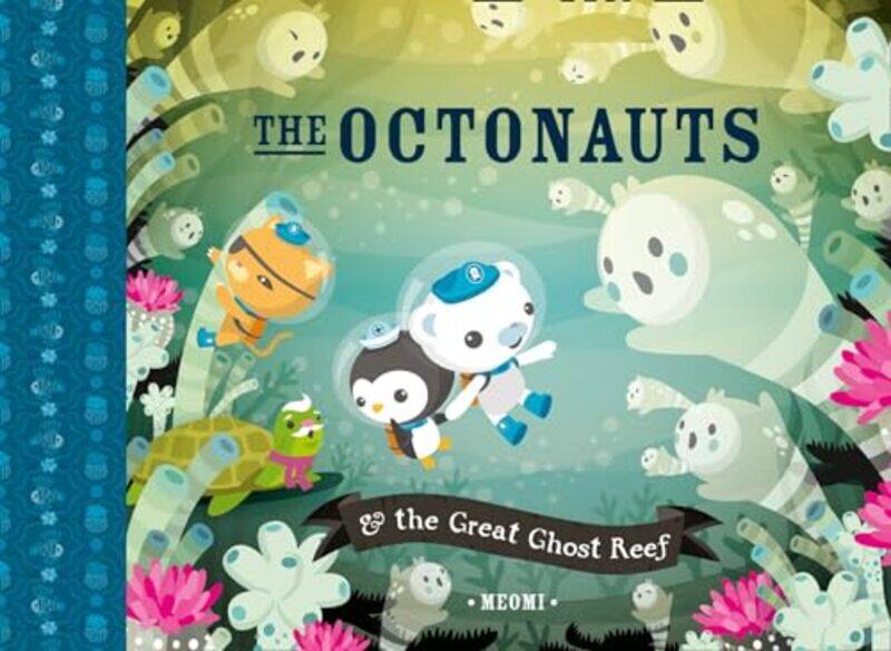 

The Octonauts and the Great Ghost Reef by Meomi-Paperback