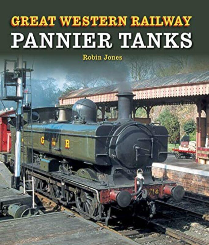 

Great Western Railway Pannier Tanks by Robin Jones-Hardcover