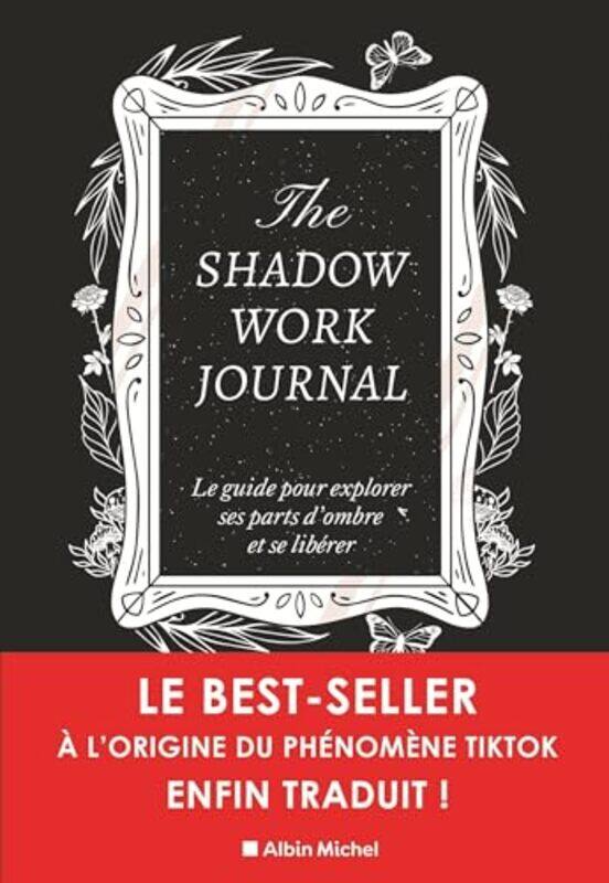 

The Shadow Work Journalfrle Livre Originalle Guide Pour Explorer Ses Parts Dombre Et Se Liberer by Shaheen Keila - Paperback