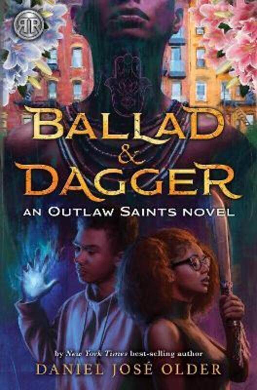 

Ballad & Dagger: (An Outlaw Saints Novel).Hardcover,By :Older, Daniel Jose