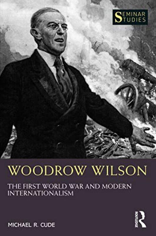 

Woodrow Wilson by Michael R Schreiner University, USA Cude-Paperback