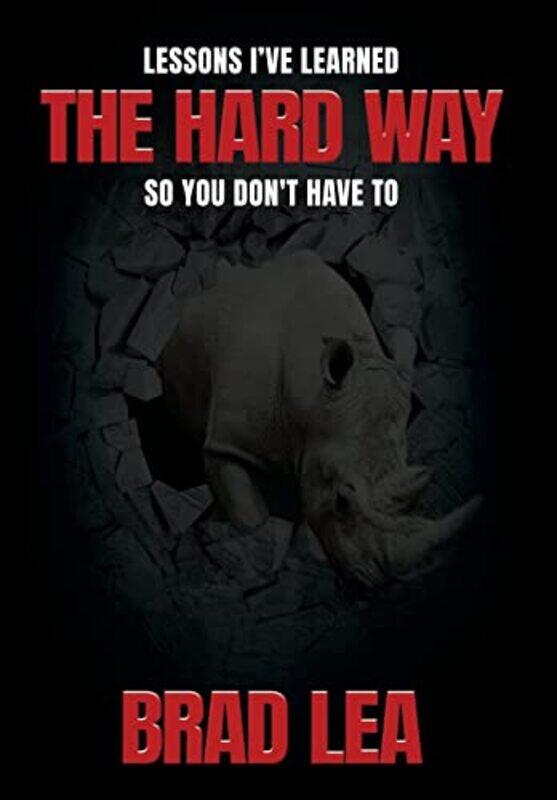 

The Hard Way , Hardcover by Lea, Brad