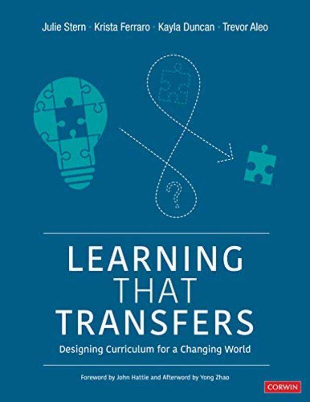 

Learning That Transfers: Designing Curriculum For A Changing World By Stern, Julie - Ferraro, Krista - Duncan, Kayla - Aleo, Trevor Paperback