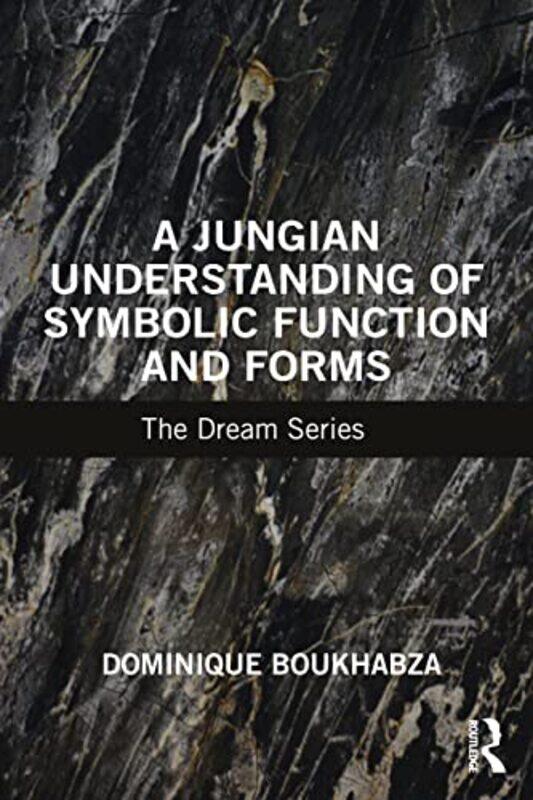 

A Jungian Understanding of Symbolic Function and Forms by Dominique Boukhabza-Paperback