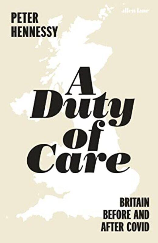 

A Duty of Care by Peter Hennessy-Hardcover
