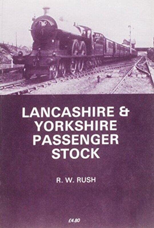 

Lancashire and Yorkshire Passenger Stock by RW Rush-Paperback