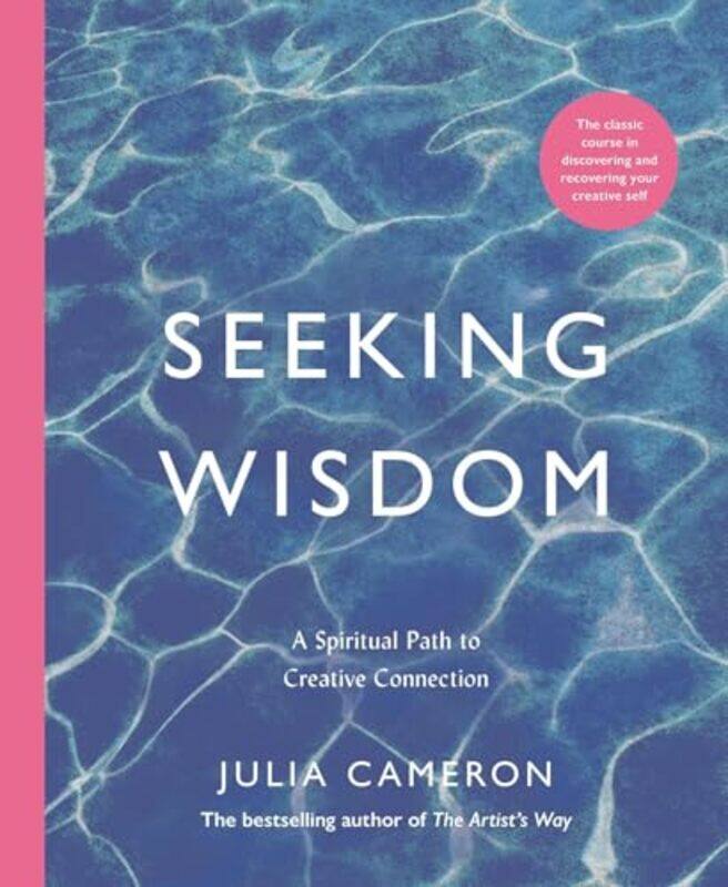 

Seeking Wisdom A Spiritual Path To Creative Connection By Cameron, Julia -Paperback