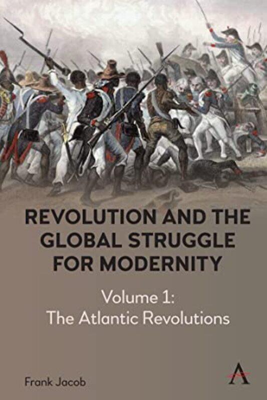 

Revolution and the Global Struggle for Modernity by Guy Hart-Davis-Hardcover