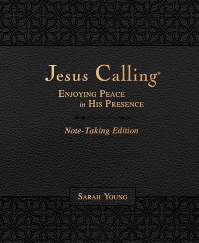 Jesus Calling Notetaking Edition Leathersoft Black With Full Scriptures Enjoying Peace In His P by Young, Sarah Paperback