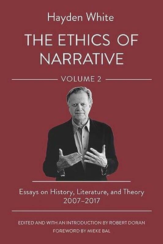 

The Ethics of Narrative by Hayden WhiteRobert Doran-Paperback