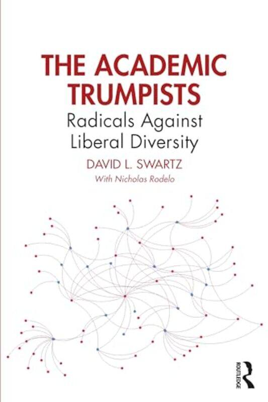 

The Academic Trumpists by David L Swartz-Paperback