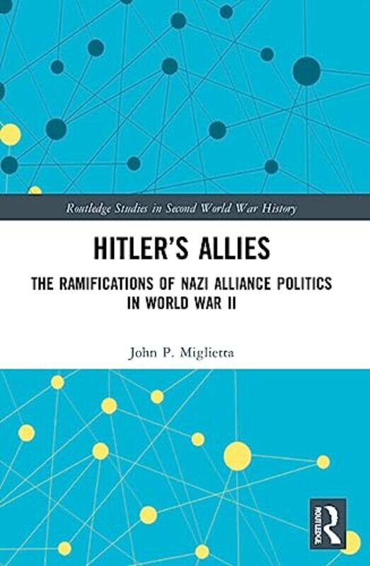 

Hitler’s Allies by John P Tennessee State University, USA Miglietta-Paperback