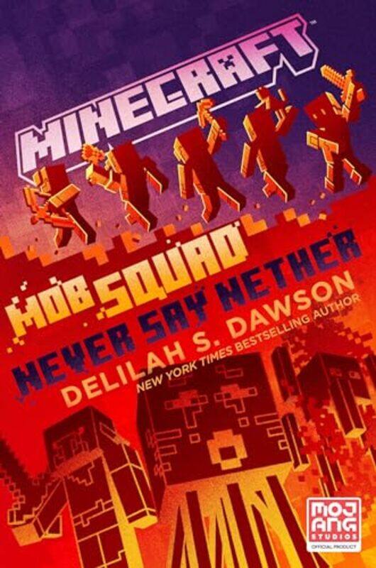 

Minecraft Mob Squad Never Say Nether by Delilah S Dawson-Paperback