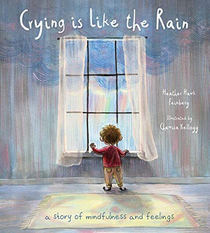 

Crying is Like the Rain by Heather Hawk FeinbergChamisa Kellogg-Paperback