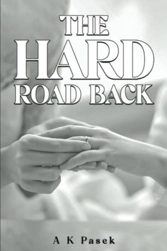 

The Hard Road Back by A K Pasek-Paperback