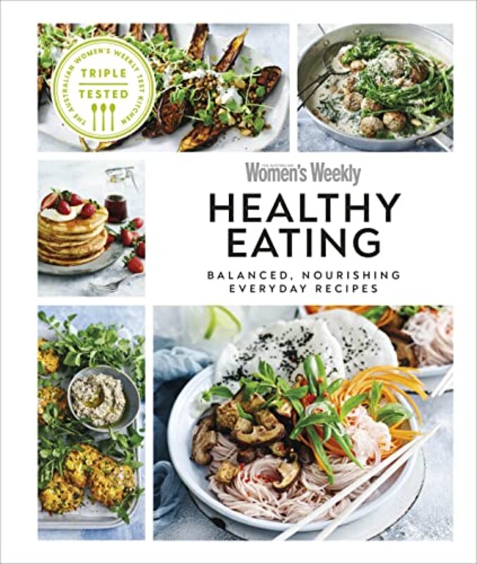 Australian Womens Weekly Healthy Eating: Balanced, Nourishing Everyday Recipes,Hardcover by DK