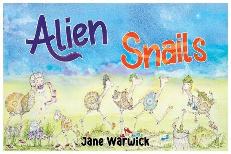 

Alien Snails Adventures on Earth by Jane Warwick-Paperback
