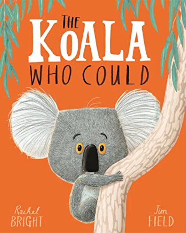 

The Koala Who Could by Rachel BrightJim Field-Paperback