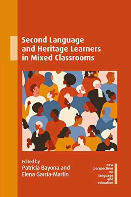 

Second Language and Heritage Learners in Mixed Classrooms by Melanie Hayes-Paperback