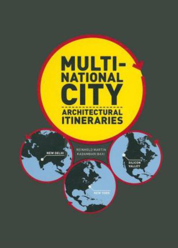 

Multi-National City: Architectural Itineraries, Paperback Book, By: Reinhold Martin