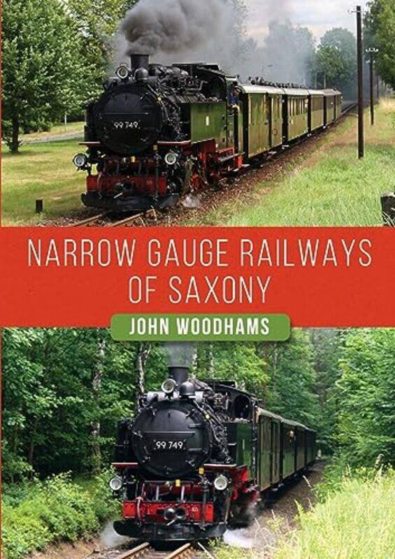 

Narrow Gauge Railways of Saxony by John Woodhams-Paperback