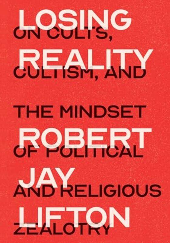

Losing Reality by Robert Jay Lifton-Hardcover