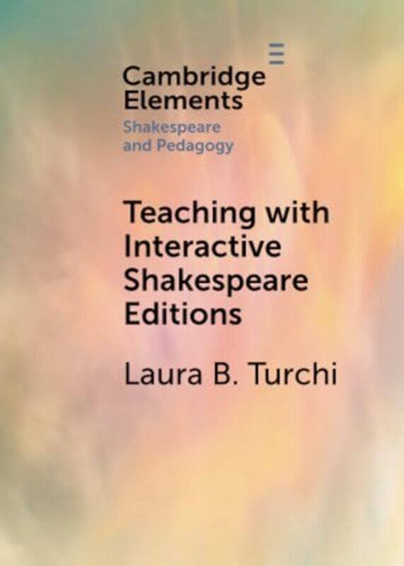 

Teaching with Interactive Shakespeare Editions by Laura B Arizona State University Turchi-Paperback