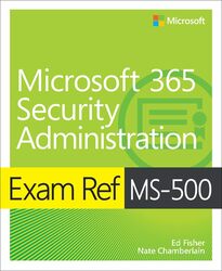 Exam Ref MS500 Microsoft 365 Security Administration by Paula KalajaSilvia Melo-Pfeifer-Paperback