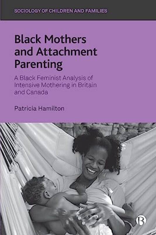 

Black Mothers And Attachment Parenting by Patricia (University College London) Hamilton-Paperback