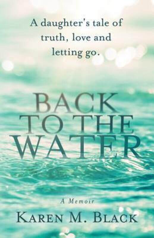 

Back to the Water,Paperback,ByKaren M Black