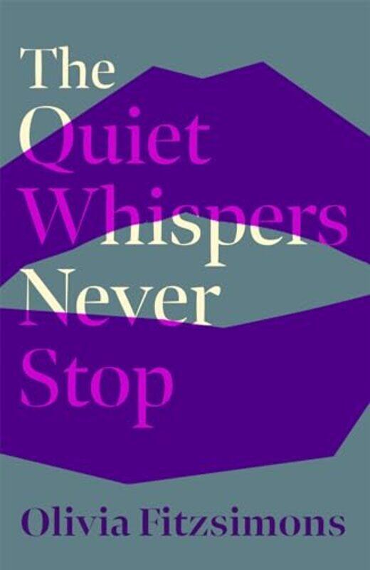 

The Quiet Whispers Never Stop by Olivia Fitzsimons-Paperback