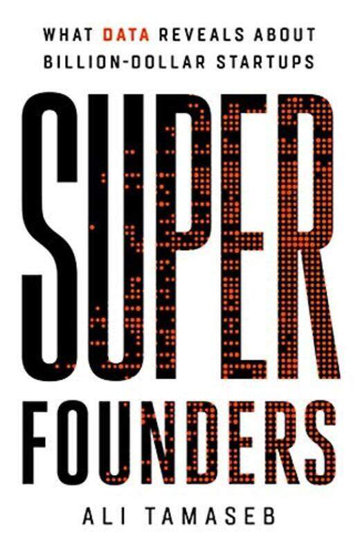 

Super Founders What Data Reveals About Billiondollar Startups By Tamaseb, Ali Hardcover